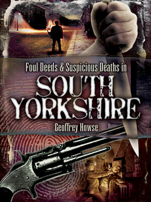 cover image of Foul Deeds & Suspicious Deaths in South Yorkshire